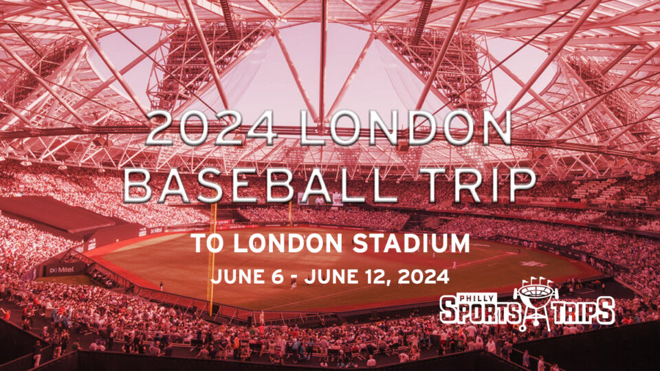 2024 London Baseball Trip Philly Sports Trips
